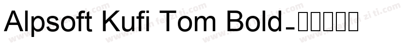Alpsoft Kufi Tom Bold字体转换